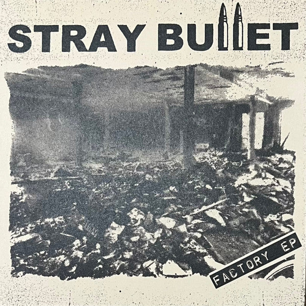 Stray Bullet (3) : Factory EP (7")